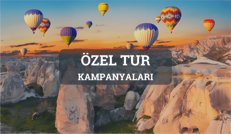 Özel Tur Kampanyaları