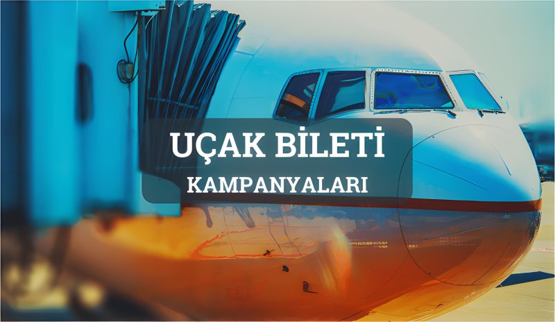 Uçak Bileti Kampanyaları
