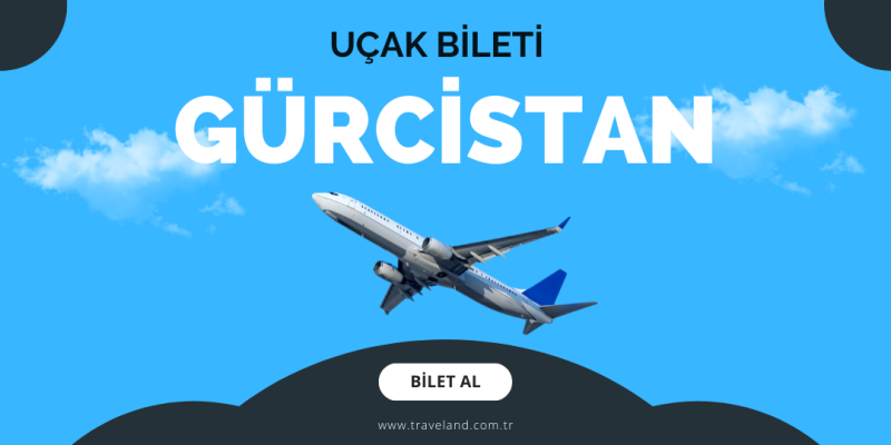 Gürcistan Uçak Bileti