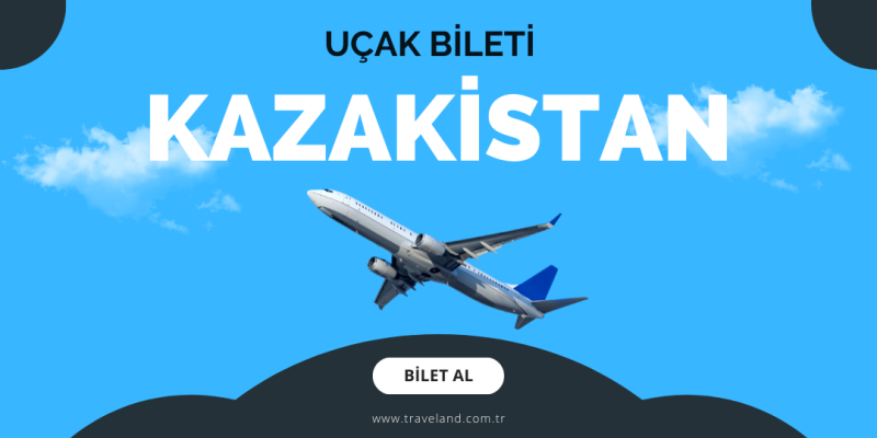 Kazakistan Uçak Bileti